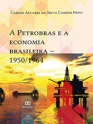 cover image of A Petrobras e a economia brasileira